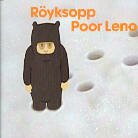 Röyksopp - Poor Leno