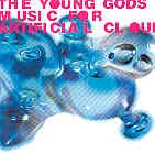 The Young Gods - Music For Artifical Clouds